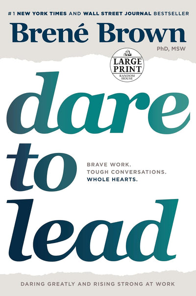 Dare to Lead: Brave Work. Tough Conversations. Whole Hearts