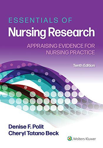 LWW - Essentials of Nursing Research: Appraising Evidence for Nursing Practice Tenth, North American Edition